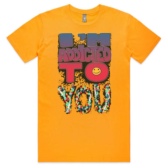 I’m Addicted to you T-shirt