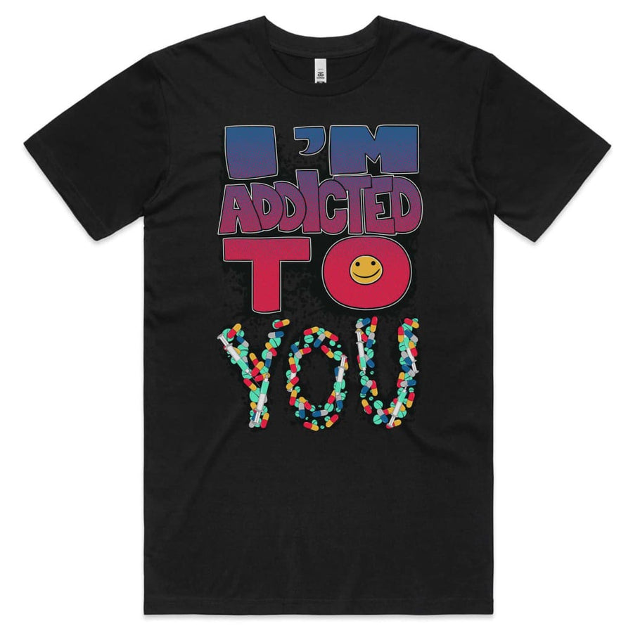 I’m Addicted to you T-shirt