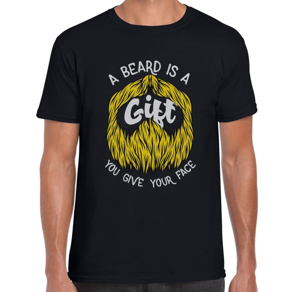 A Beard is Gift T-shirt