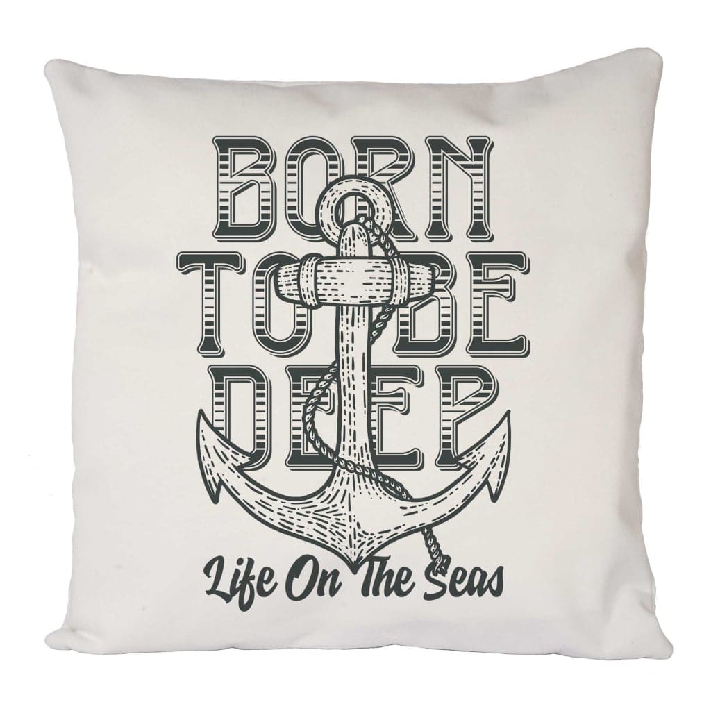 Born To Be Deep Cushion Cover