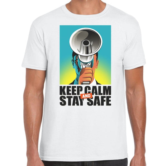 Keep Calm And Stay Safe T-Shirt