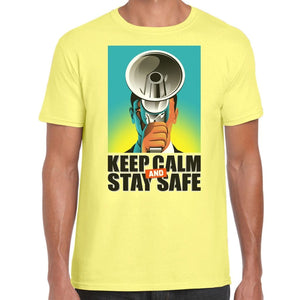 Keep Calm And Stay Safe T-Shirt