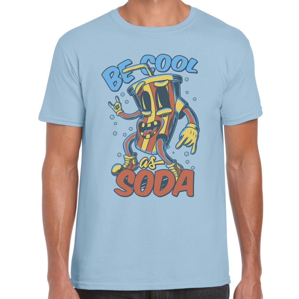 Be Cool as Soda T-shirt