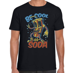 Be Cool as Soda T-shirt