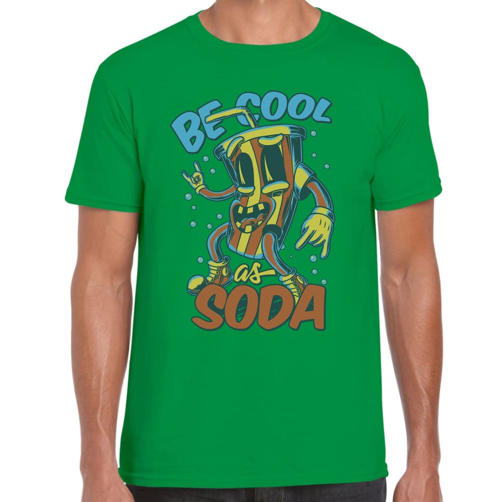 Be Cool as Soda T-shirt