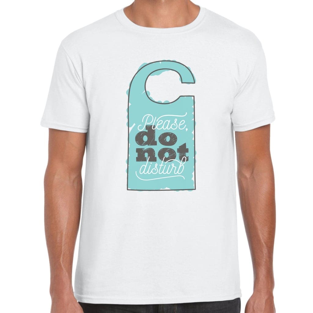 Do Not Disturb T-Shirt