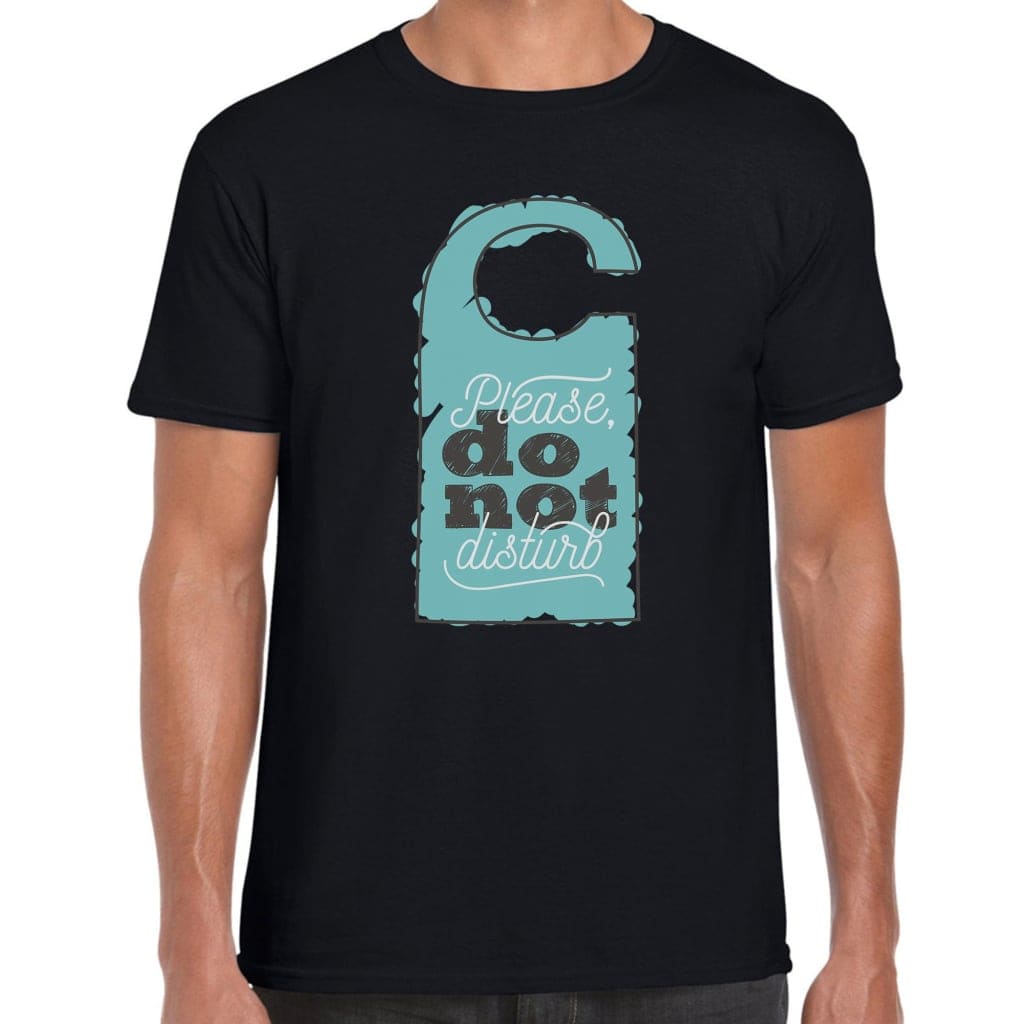 Do Not Disturb T-Shirt