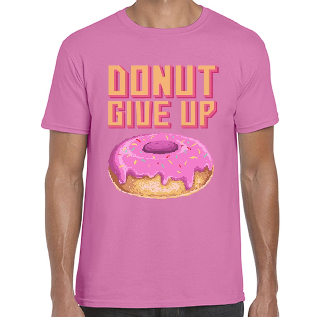 Donut give up T-shirt