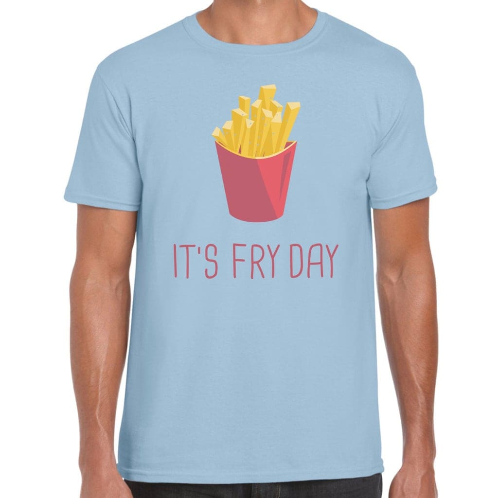 It’s Fry Day T-Shirt