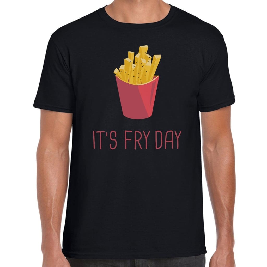 It’s Fry Day T-Shirt