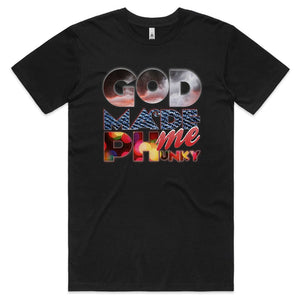 God Made me Phunky T-shirt