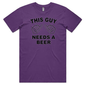 This Guy needs a Beer T-shirt