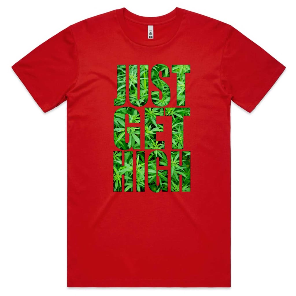 Just get High T-shirt