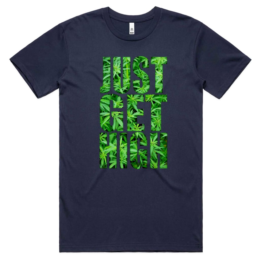 Just get High T-shirt