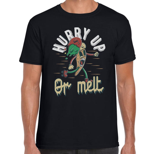 Hurry up or Melt T-shirt