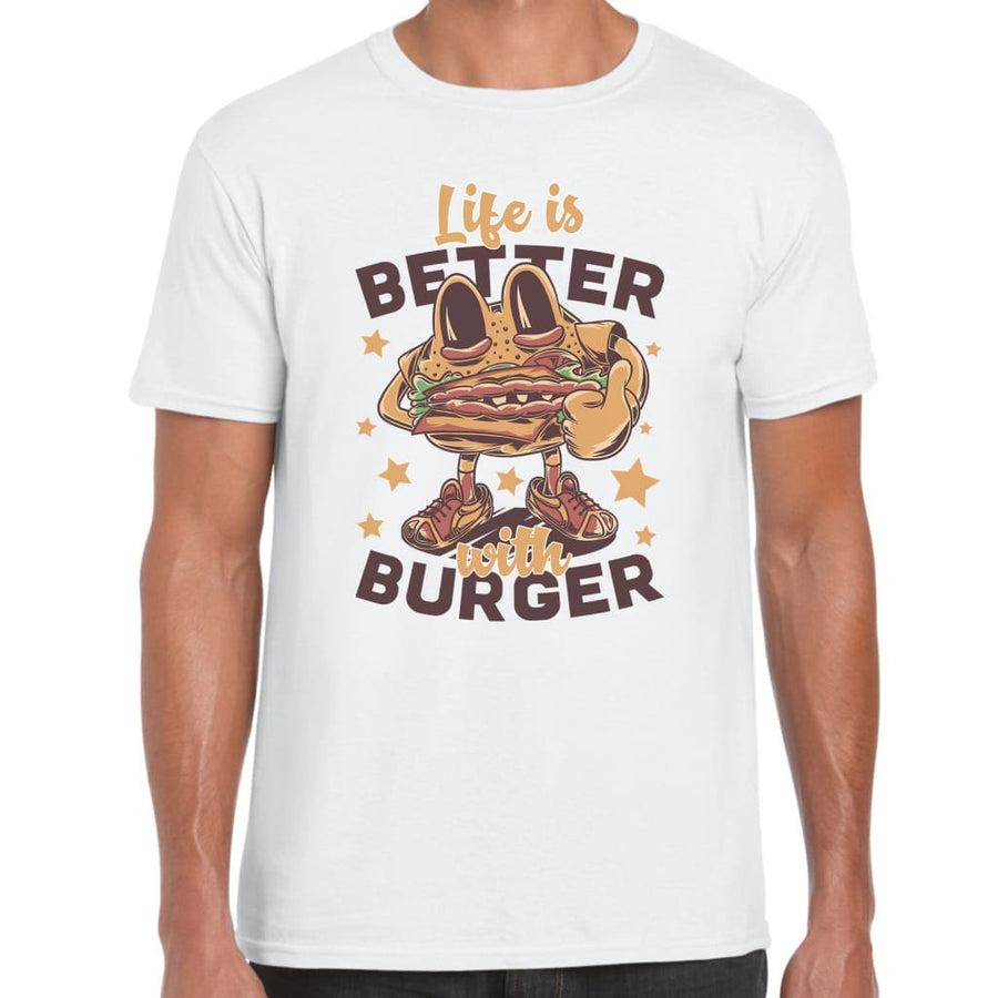 Life is better with Burger T-shirt