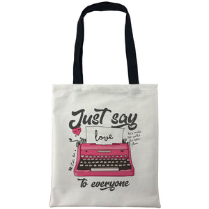 Just say Love to everyone Bags