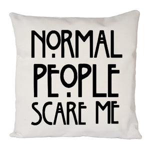 Normal People Scare Me Cushion Cover