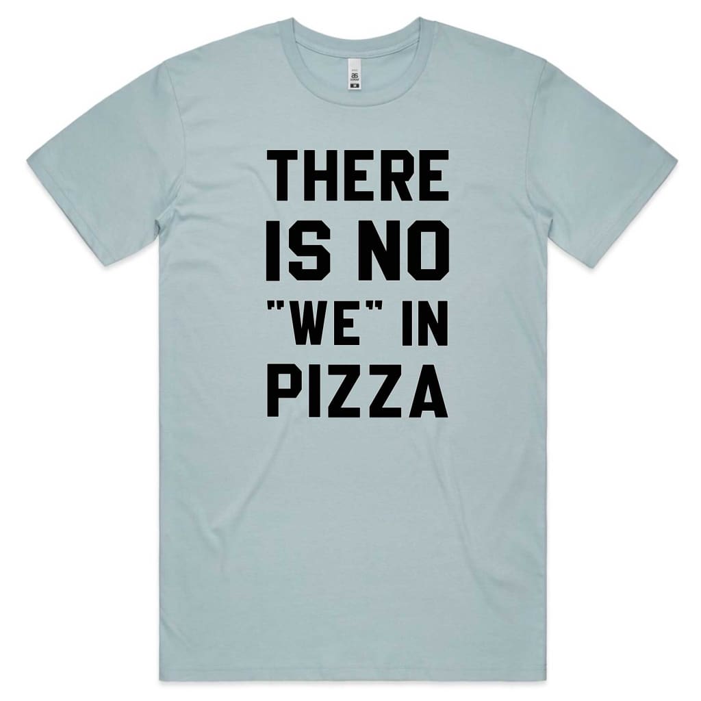 No we in Pizza T-shirt