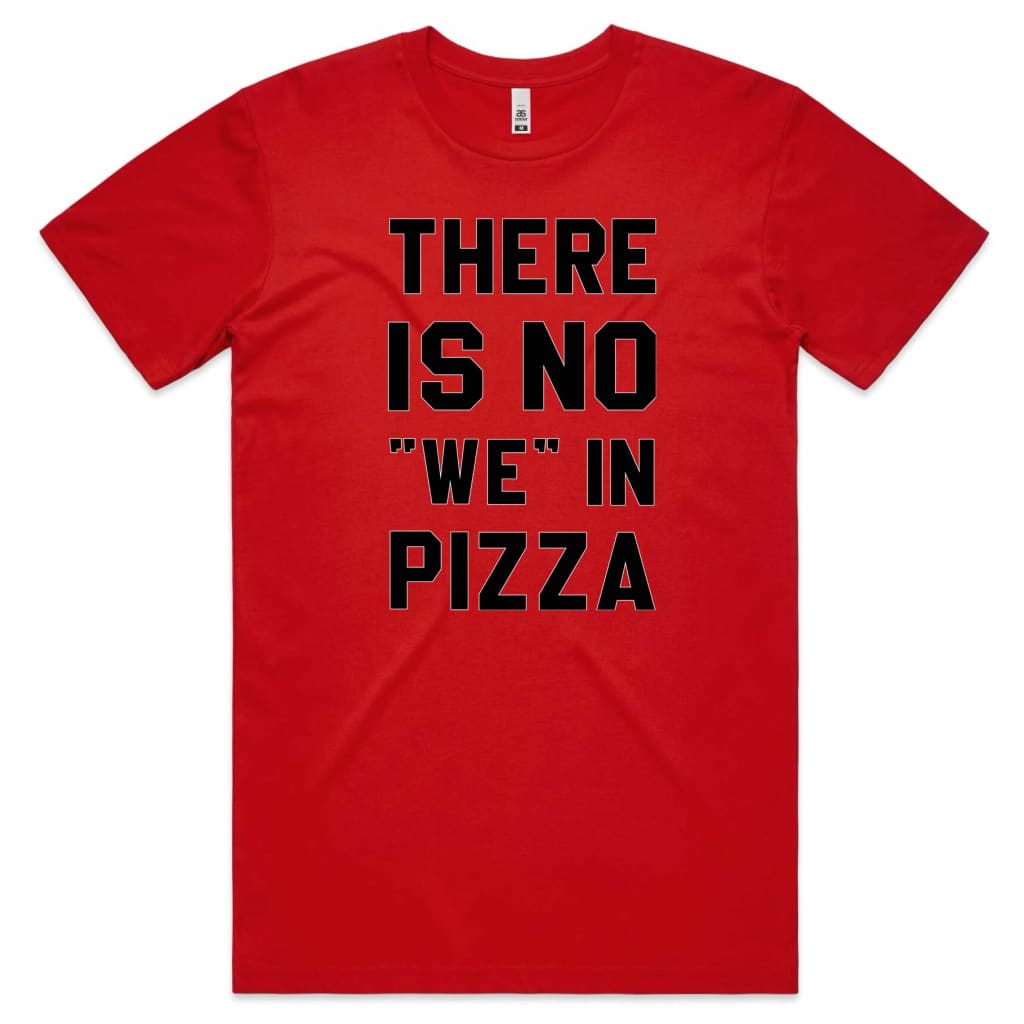 No we in Pizza T-shirt