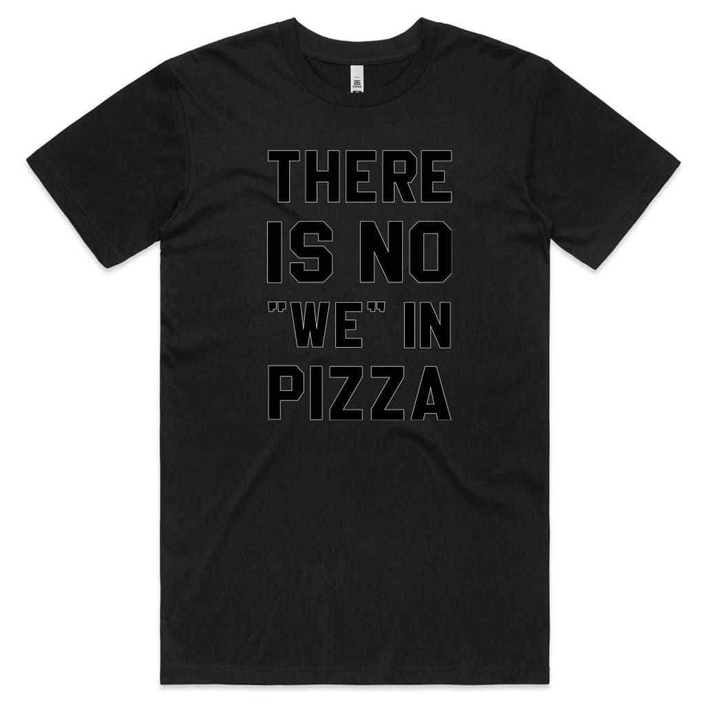 No we in Pizza T-shirt