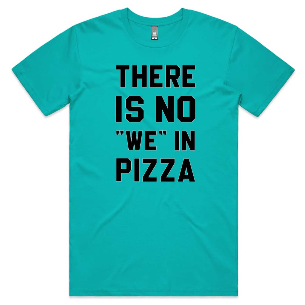 No we in Pizza T-shirt