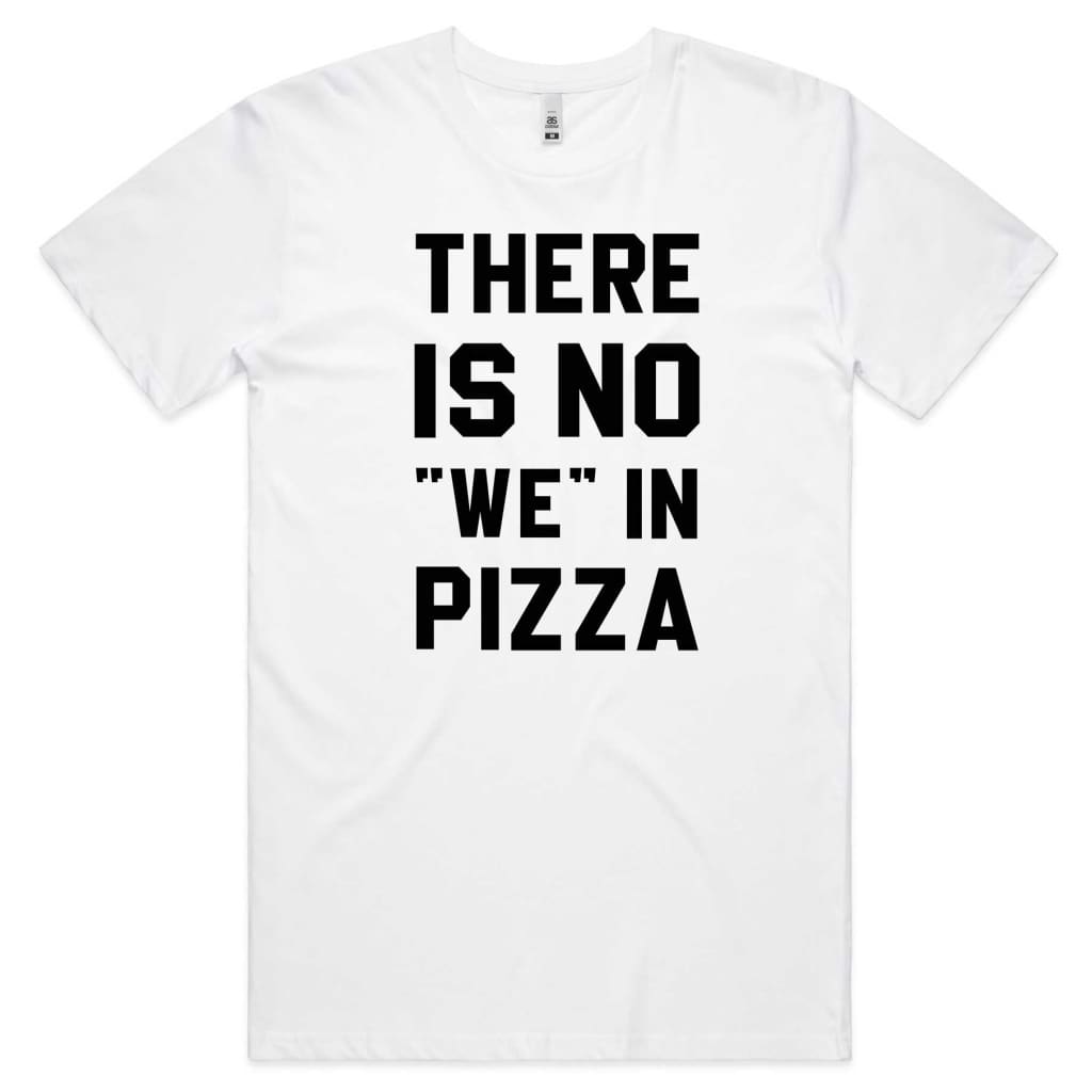 No we in Pizza T-shirt