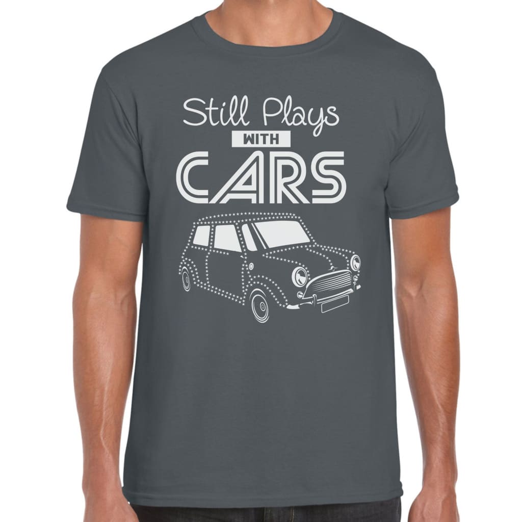 Still Plays with Cars T-shirt