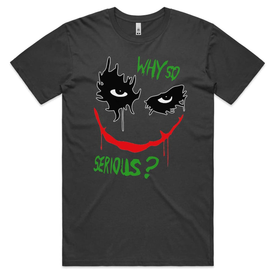 Why so Serious? T-shirt