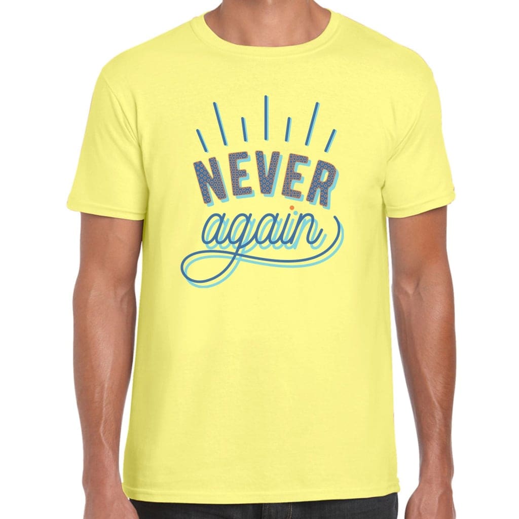 Never Again T-Shirt