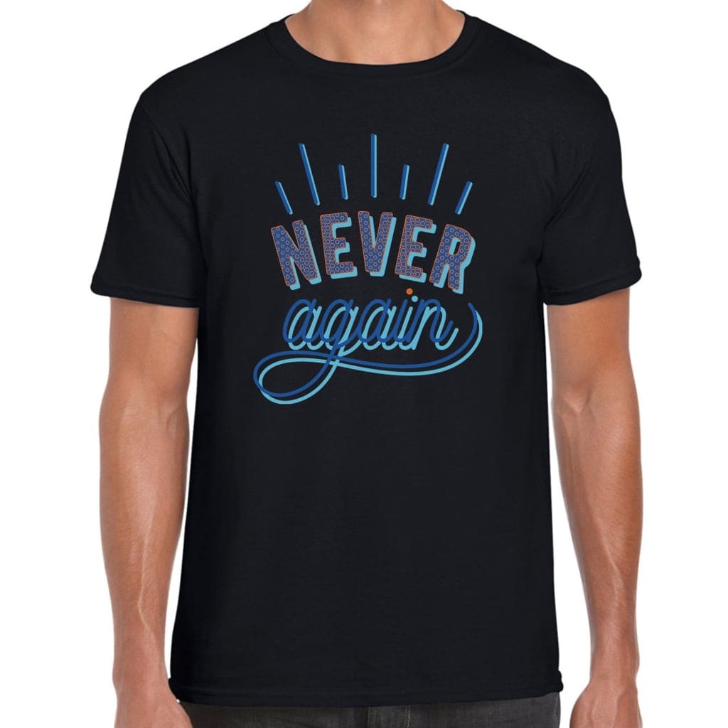 Never Again T-Shirt