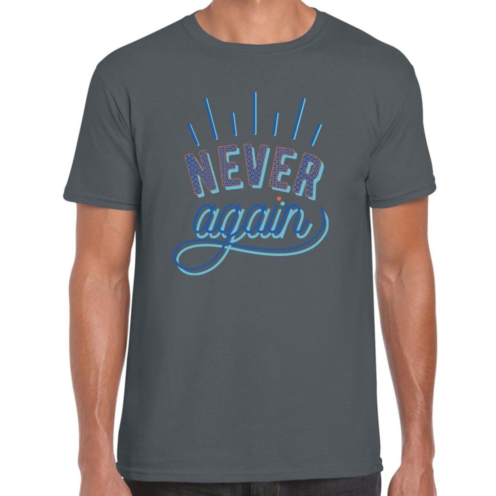 Never Again T-Shirt