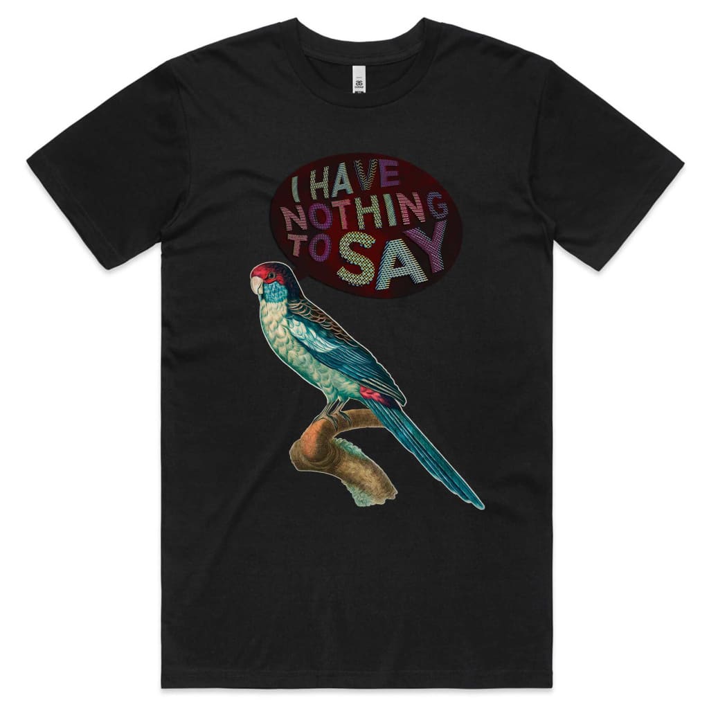 I have nothing to say T-shirt