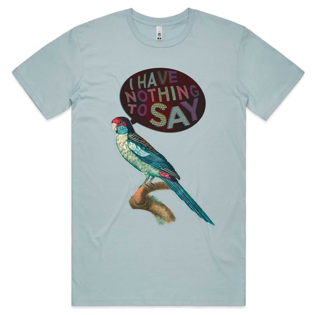 I have nothing to say T-shirt