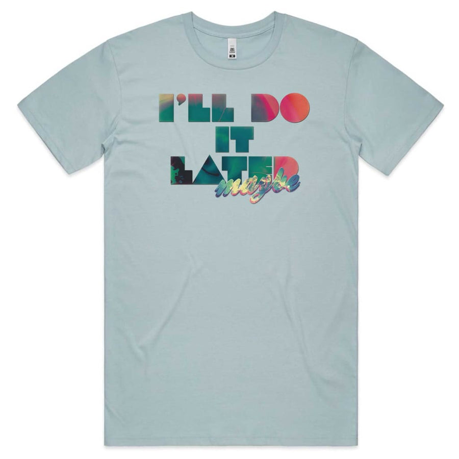 I’ll do it later T-shirt