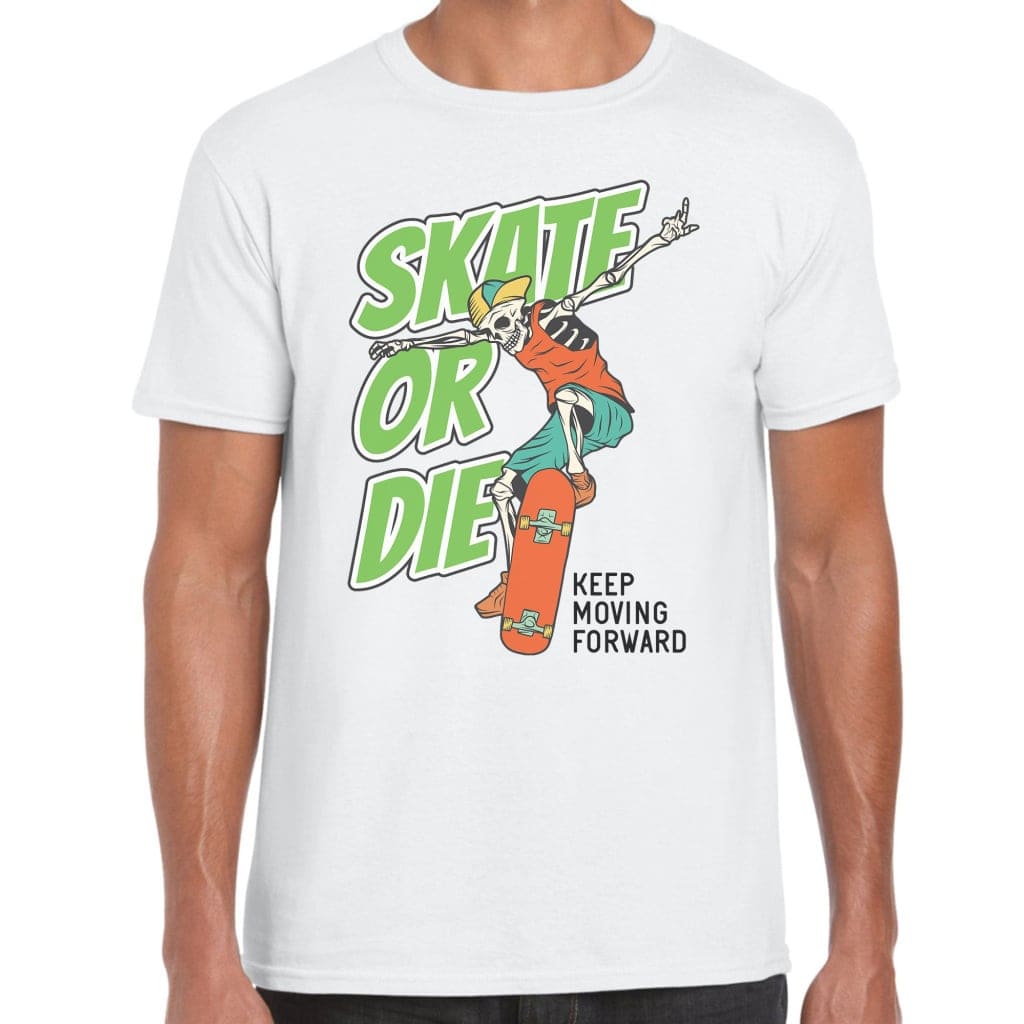 Skate Or Die T-Shirt