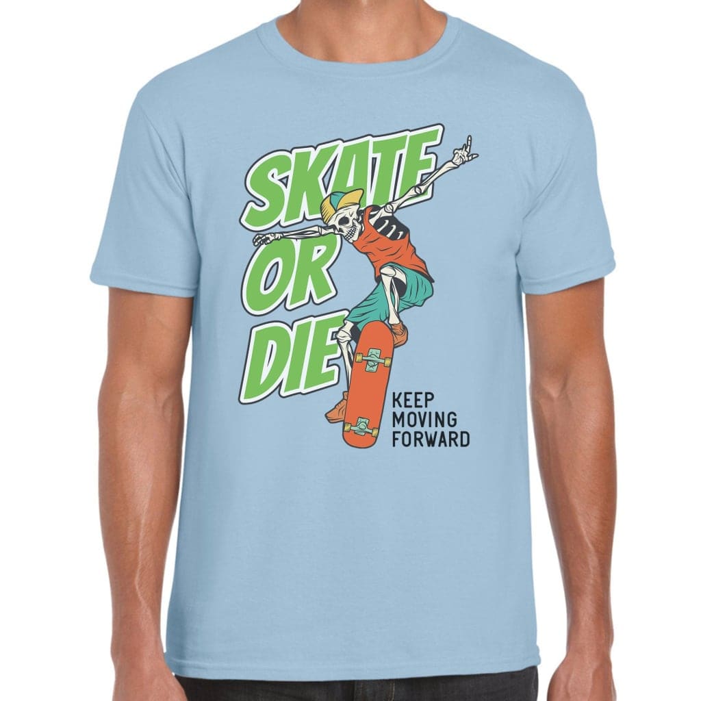 Skate Or Die T-Shirt