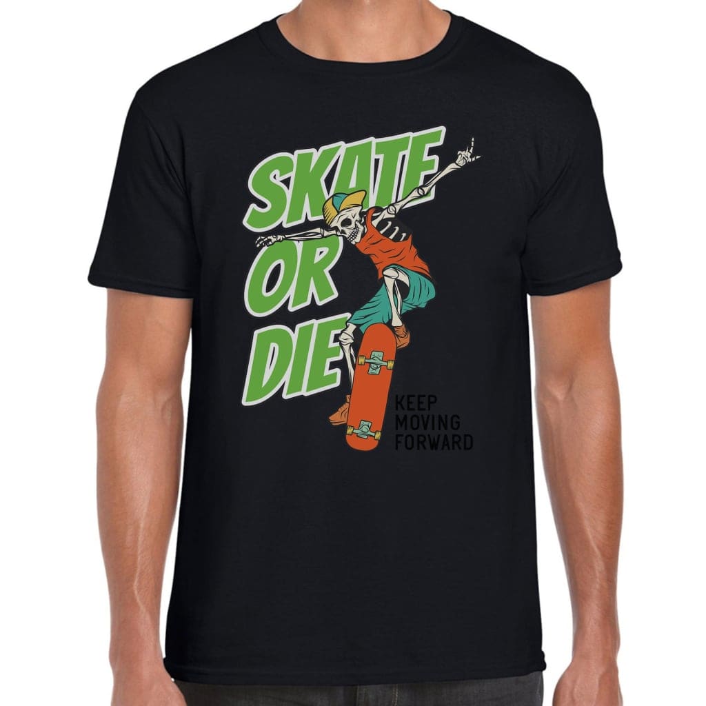 Skate Or Die T-Shirt