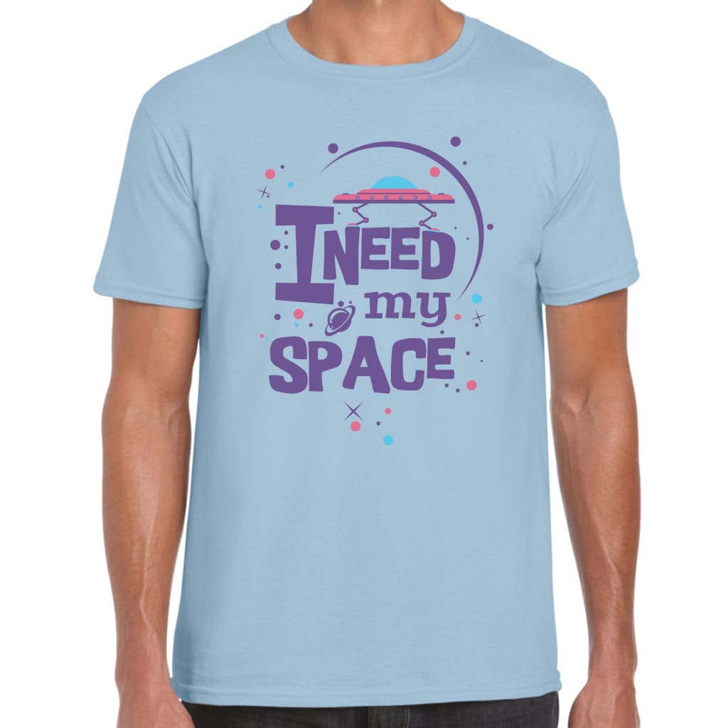 I need Space T-shirt