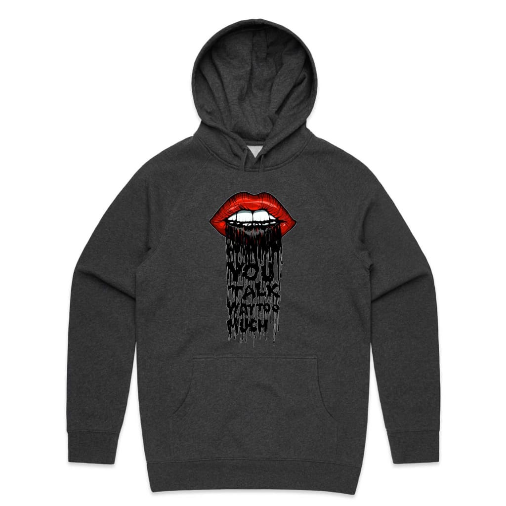 You Talk way too much Sweatshirt