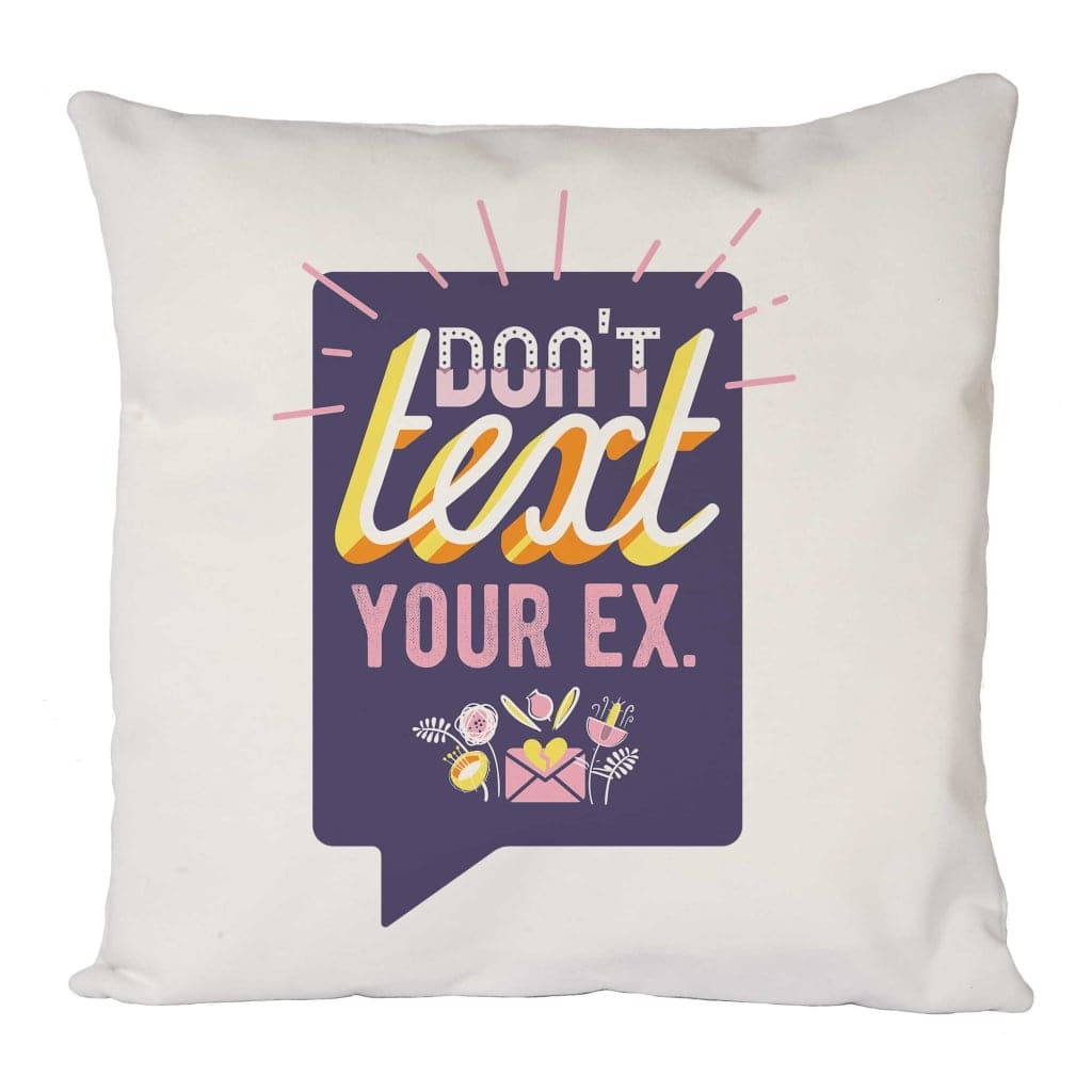 Don’t Text Your Ex Cushion Cover