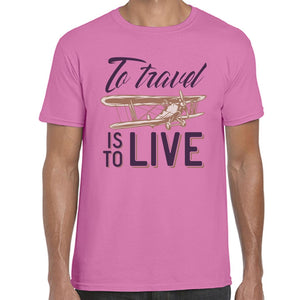 To Travel is Live T-shirt