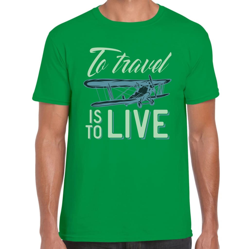 To Travel is Live T-shirt