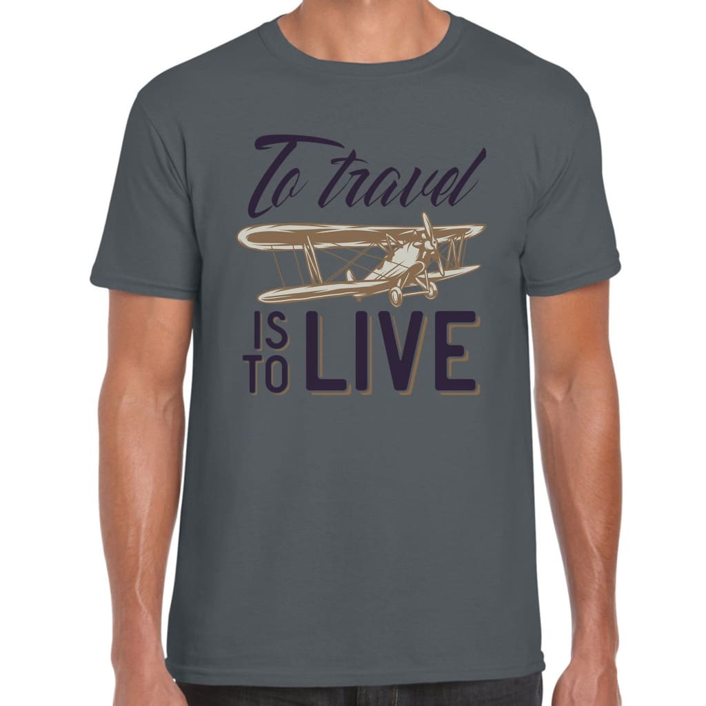 To Travel is Live T-shirt