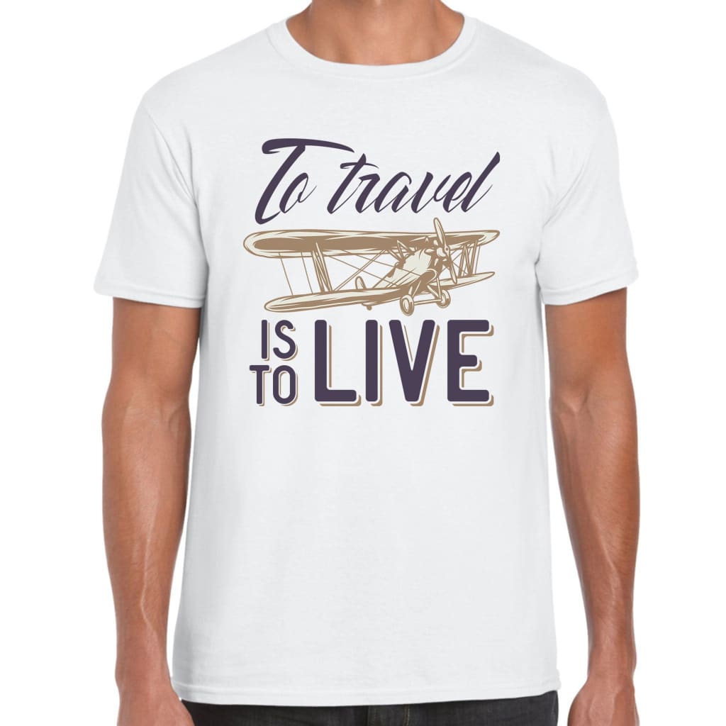 To Travel is Live T-shirt