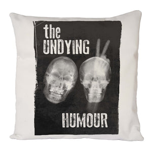 The Undying Humour Cushion Cover