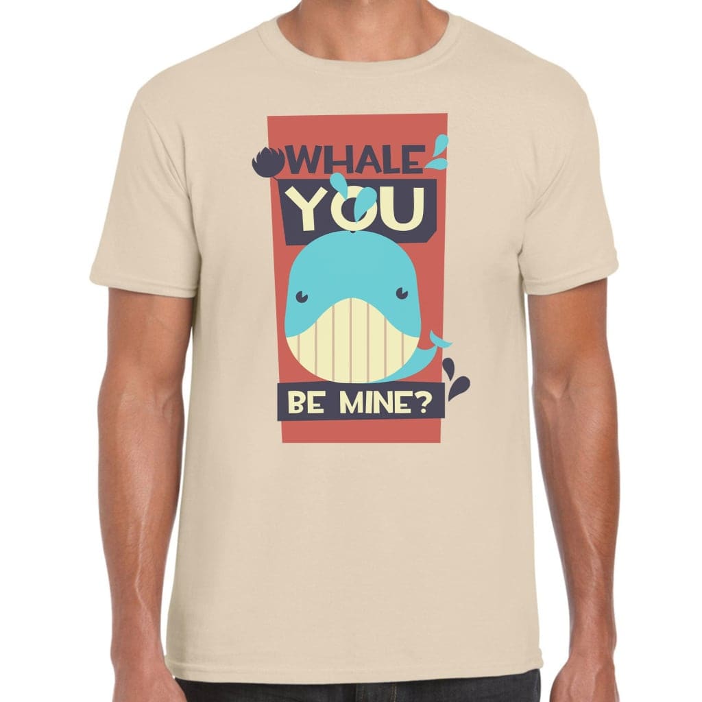 Whale You Be Mine? T-Shirt