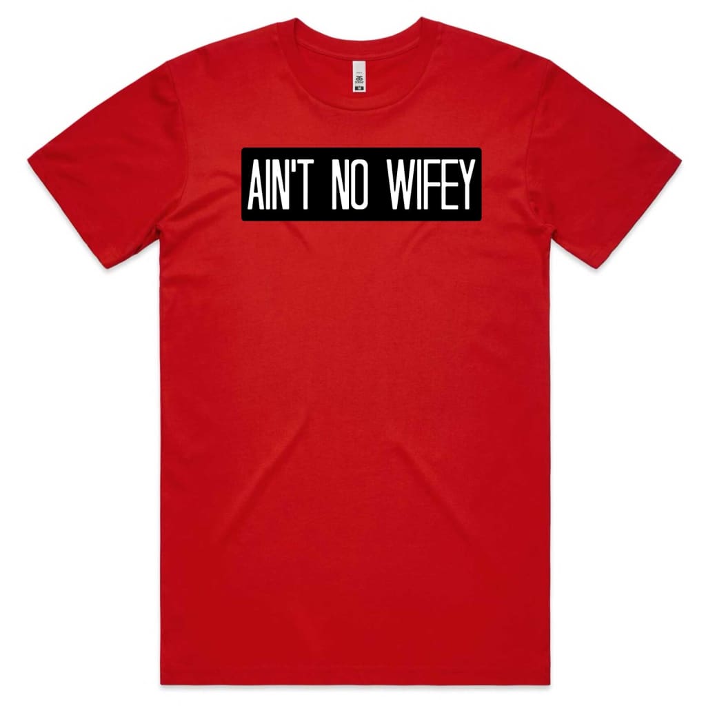 Ain’t no Wifey T-shirt