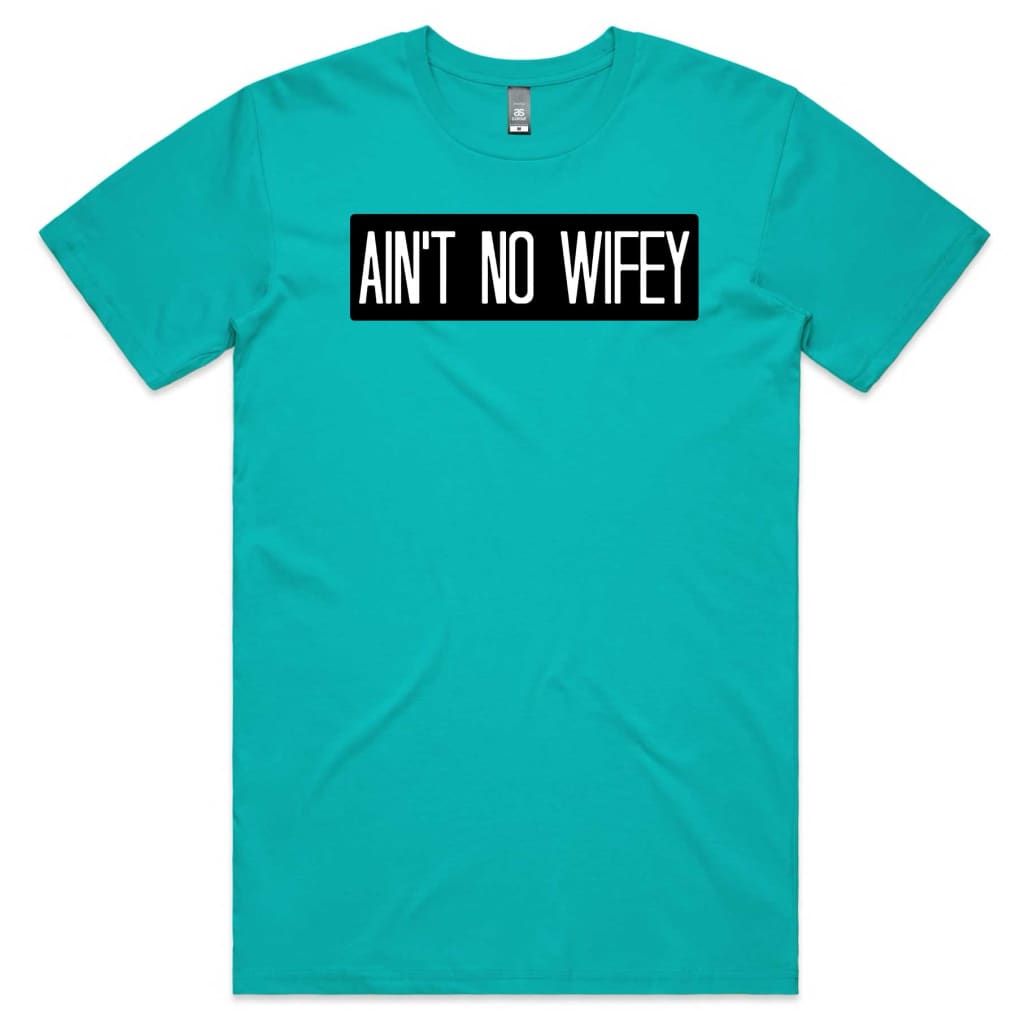 Ain’t no Wifey T-shirt