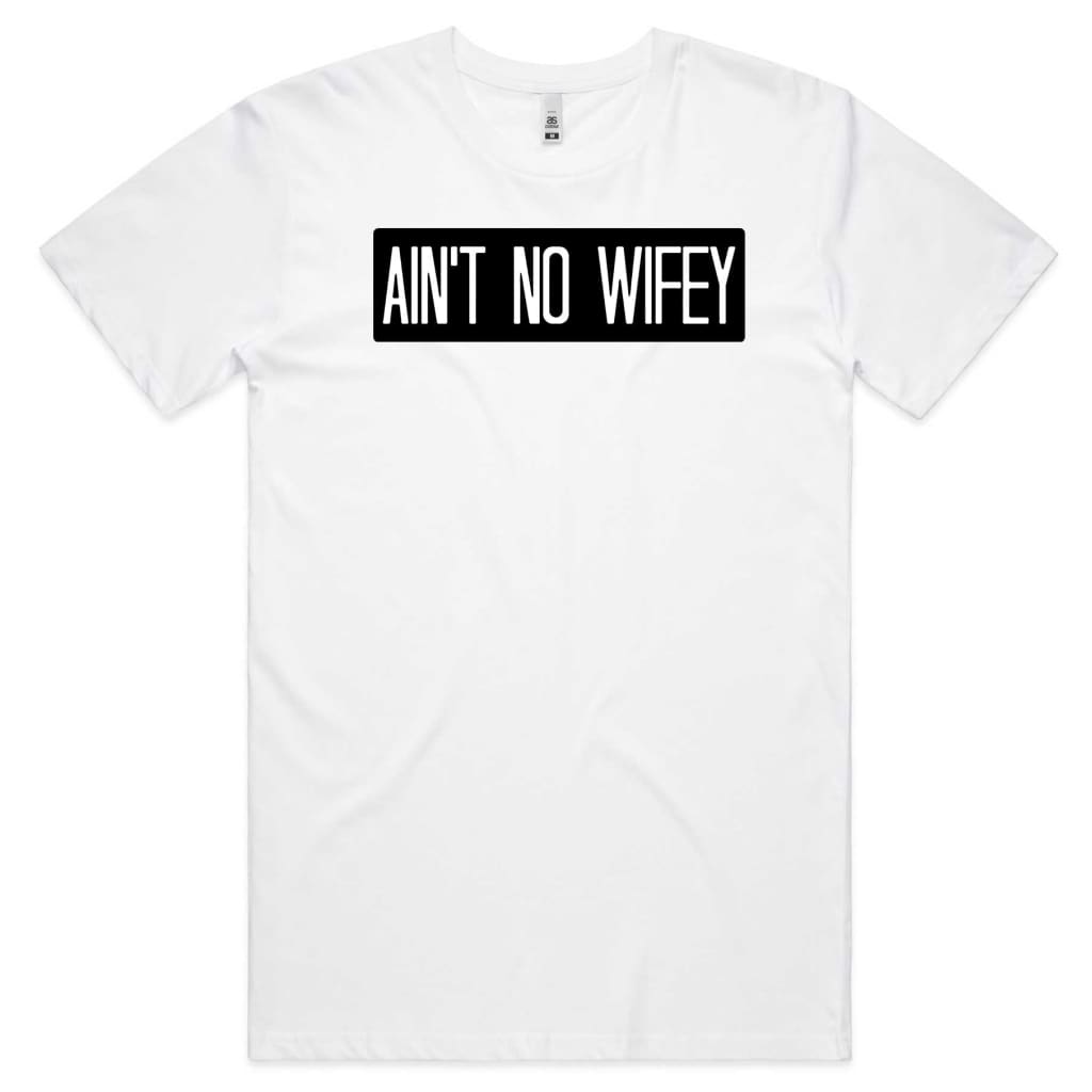 Ain’t no Wifey T-shirt